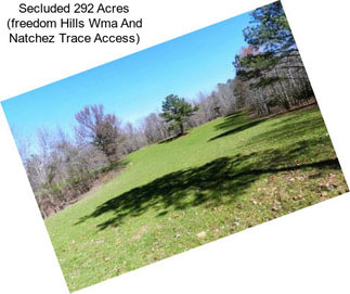 Secluded 292 Acres (freedom Hills Wma And Natchez Trace Access)