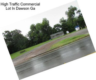 High Traffic Commercial Lot In Dawson Ga