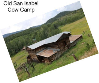 Old San Isabel Cow Camp