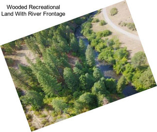 Wooded Recreational Land With River Frontage