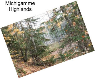 Michigamme Highlands