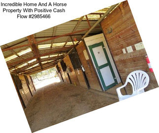 Incredible Home And A Horse Property With Positive Cash Flow #2985466