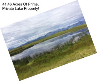 41.46 Acres Of Prime, Private Lake Property!