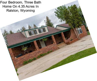 Four Bedroom, Three Bath Home On 4.35 Acres In Ralston, Wyoming