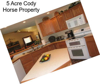 5 Acre Cody Horse Property