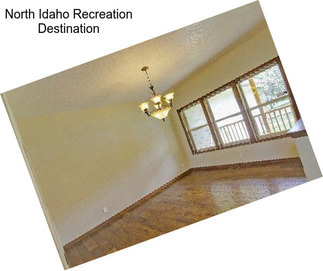 North Idaho Recreation Destination