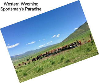 Western Wyoming Sportsman\'s Paradise