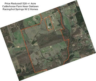 Price Reduced! 528 +/- Acre Cattle/horse Farm Near Oaklawn Racing/hot Springs W/ 2 Homes