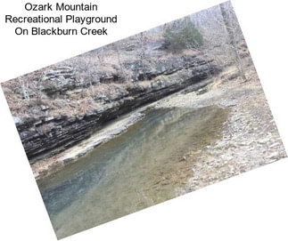 Ozark Mountain Recreational Playground On Blackburn Creek