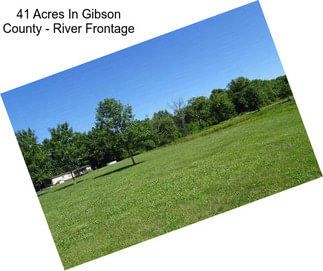 41 Acres In Gibson County - River Frontage