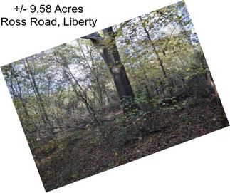 +/- 9.58 Acres Ross Road, Liberty