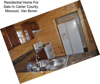 Residential Home For Sale In Carter County, Missouri, Van Buren