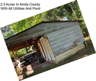 2.3 Acres In Amite County With All Utilities And Pond