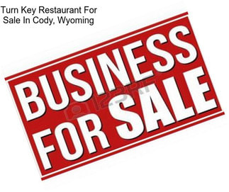 Turn Key Restaurant For Sale In Cody, Wyoming