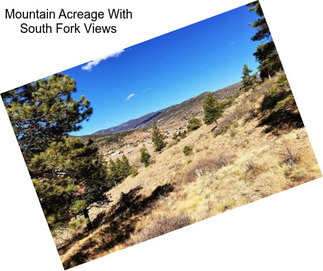 Mountain Acreage With South Fork Views