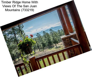 Timber Ridge Home With Views Of The San Juan Mountains (733219)