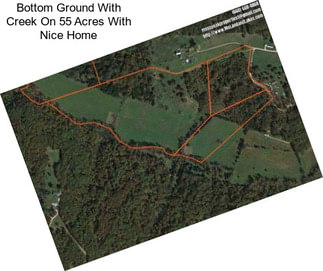 Bottom Ground With Creek On 55 Acres With Nice Home