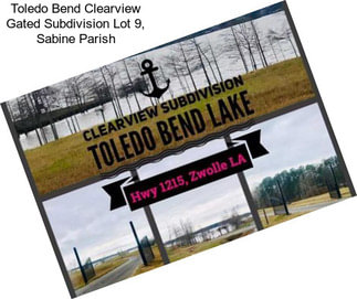 Toledo Bend Clearview Gated Subdivision Lot 9, Sabine Parish