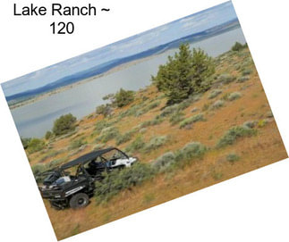 Lake Ranch ~ 120