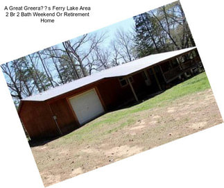 A Great Greeras Ferry Lake Area 2 Br 2 Bath Weekend Or Retirement Home