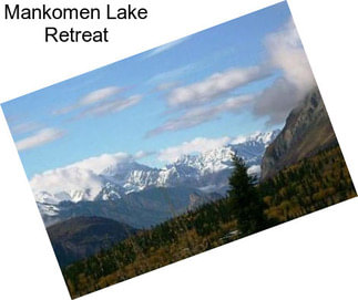 Mankomen Lake Retreat