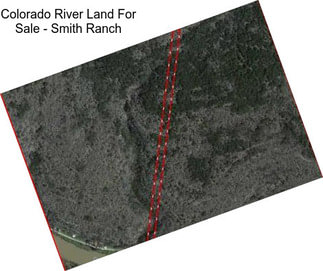 Colorado River Land For Sale - Smith Ranch