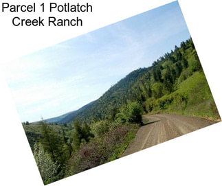 Parcel 1 Potlatch Creek Ranch