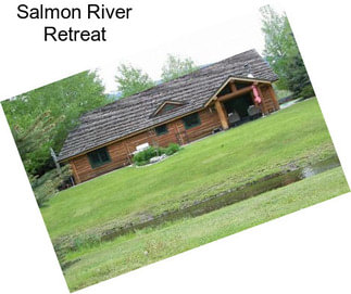 Salmon River Retreat