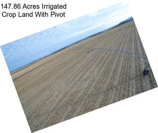 147.86 Acres Irrigated Crop Land With Pivot