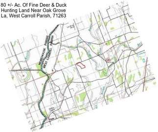 80 +/- Ac. Of Fine Deer & Duck Hunting Land Near Oak Grove La, West Carroll Parish, 71263