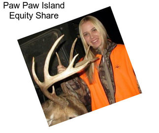 Paw Paw Island Equity Share