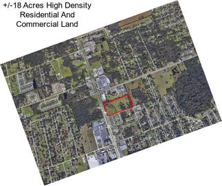 +/-18 Acres High Density Residential And Commercial Land