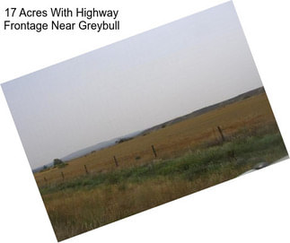 17 Acres With Highway Frontage Near Greybull