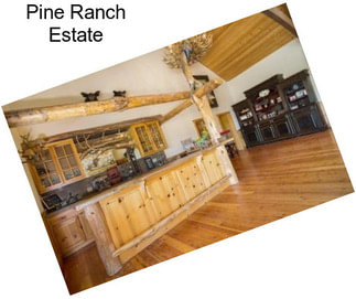 Pine Ranch Estate