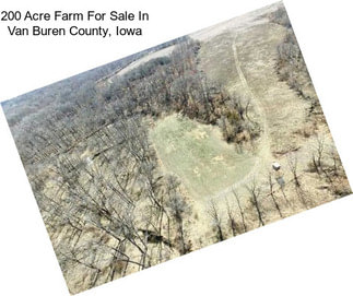 200 Acre Farm For Sale In Van Buren County, Iowa