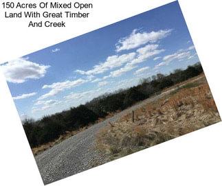 150 Acres Of Mixed Open Land With Great Timber And Creek