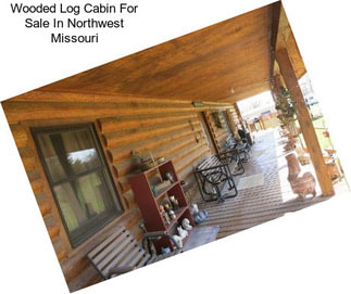 Wooded Log Cabin For Sale In Northwest Missouri