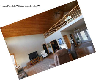 Home For Sale With Acreage In Iola, Wi