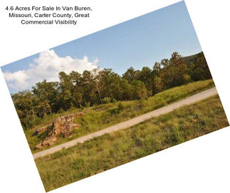 4.6 Acres For Sale In Van Buren, Missouri, Carter County, Great Commercial Visibility