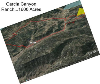 Garcia Canyon Ranch...1600 Acres