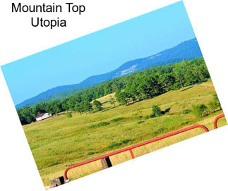 Mountain Top Utopia