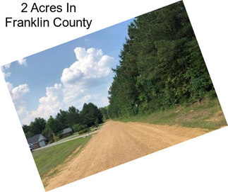 2 Acres In Franklin County