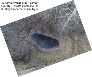 26 Acres Available In Hickman County - Private Homesite Or Hunting Property In Bon Aqua