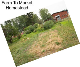 Farm To Market Homestead