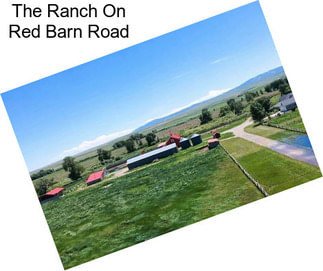 The Ranch On Red Barn Road