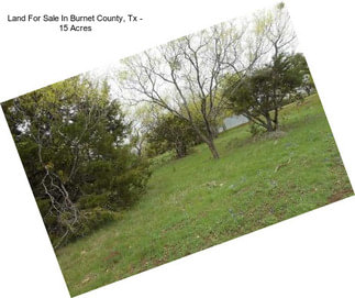 Land For Sale In Burnet County, Tx - 15 Acres