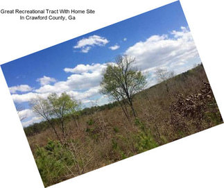 Great Recreational Tract With Home Site In Crawford County, Ga