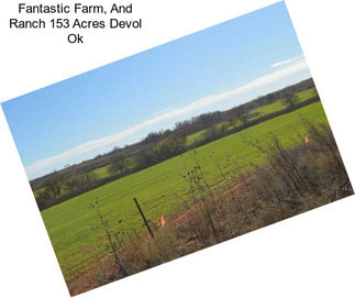 Fantastic Farm, And Ranch 153 Acres Devol Ok