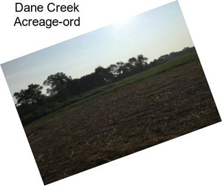 Dane Creek Acreage-ord