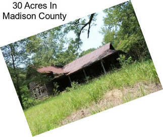 30 Acres In Madison County